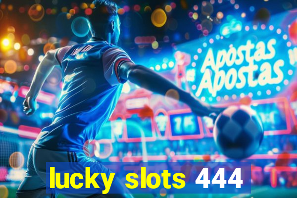 lucky slots 444